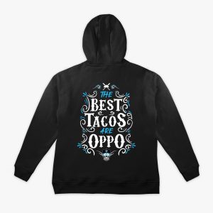 Best Tacos Are Oppo Hoodie
